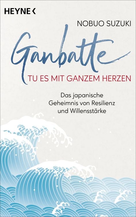 Produktbild: Ganbatte &ndash; Tu es mit ganzem Herzen