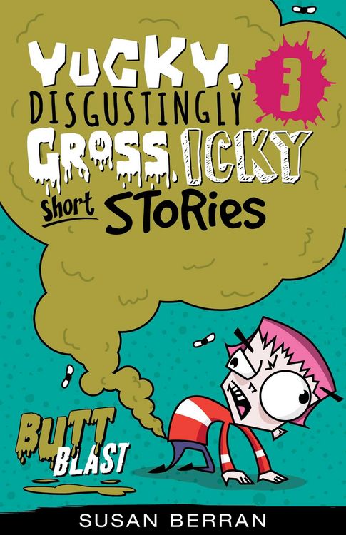 Produktbild: Yucky, Disgustingly Gross, Icky Short Stories No.3: Butt Blast