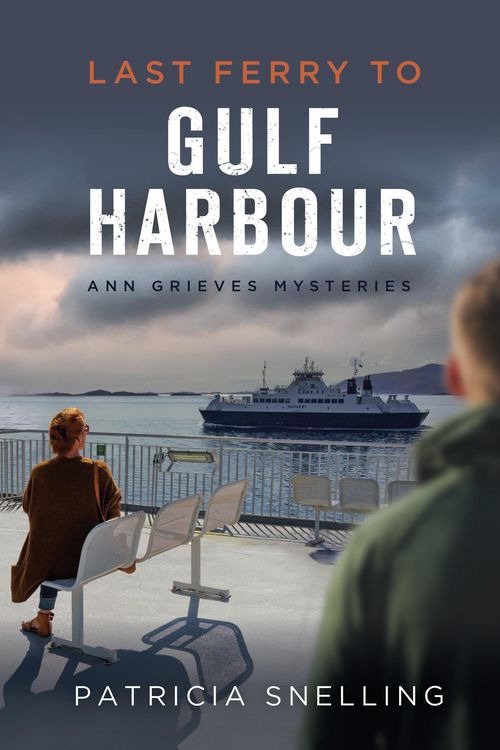 Produktbild: Last Ferry To Gulf Harbour (Ann Grieves Mysteries)