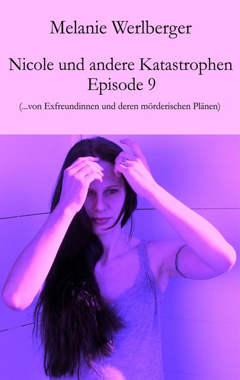 Produktbild: Nicole und andere Katastrophen - Episode 9