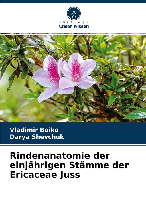 Produktbild: Rindenanatomie der einj&auml;hrigen St&auml;mme der Ericaceae Juss