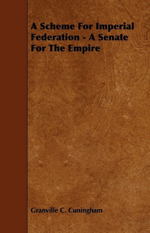 Produktbild: A Scheme for Imperial Federation - A Senate for the Empire