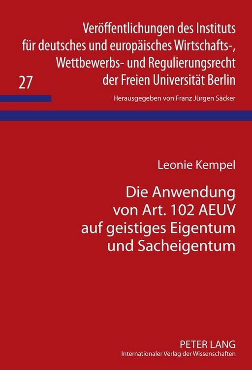 Produktbild: Die Anwendung von Art. 102 AEUV auf geistiges Eigentum und Sacheigentum