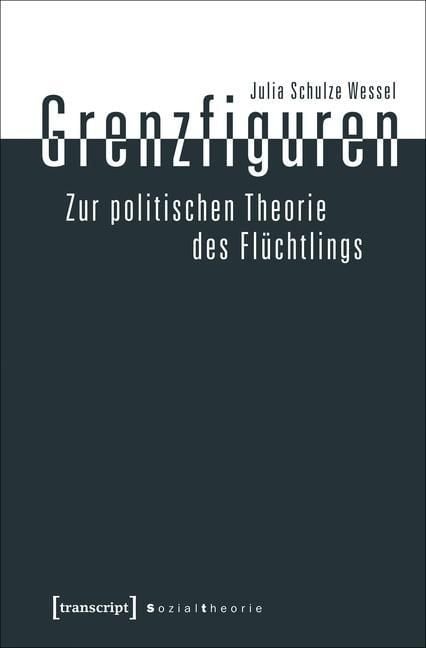 Produktbild: Grenzfiguren - Zur politischen Theorie des Fl&uuml;chtlings