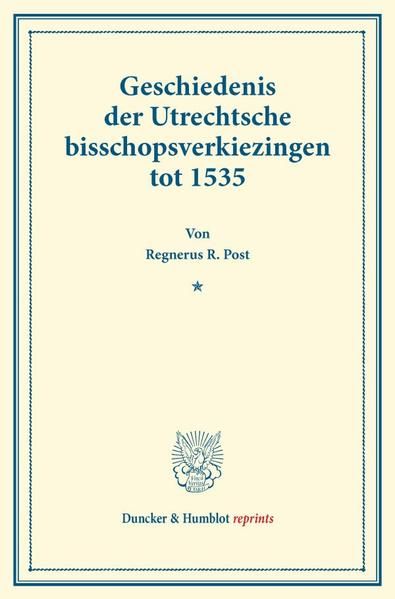 Produktbild: Geschiedenis der Utrechtsche bisschopsverkiezingen tot 1535.