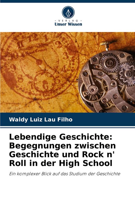 Produktbild: Lebendige Geschichte: Begegnungen zwischen Geschichte und Rock n' Roll in der High School