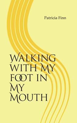 Produktbild: Walking With My Foot in My Mouth