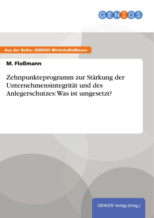 Produktbild: Zehnpunkteprogramm zur St&auml;rkung der Unternehmensintegrit&auml;t und des Anlegerschutzes: Was ist umgesetzt?