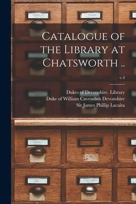 Produktbild: Catalogue of the Library at Chatsworth ..; v.4