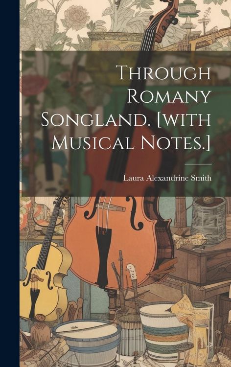 Produktbild: Through Romany Songland. [with Musical Notes.]