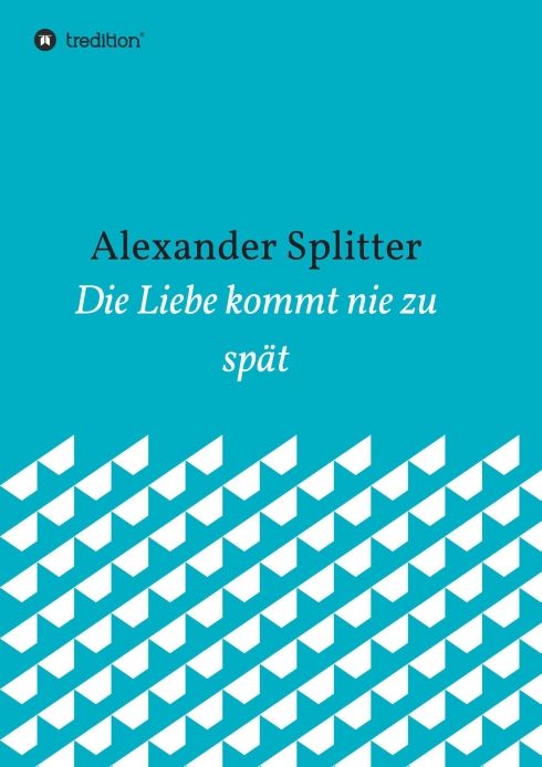 Produktbild: Die Liebe kommt nie zu sp&auml;t