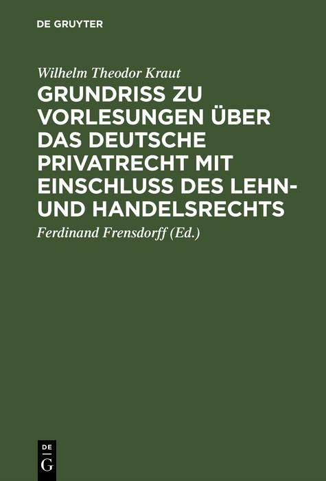 Produktbild: Grundri&szlig; zu Vorlesungen &uuml;ber das deutsche Privatrecht mit Einschlu&szlig; des Lehn- und Handelsrechts