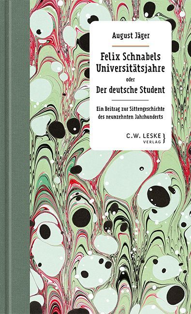 Produktbild: Felix Schnabels Universit&auml;tsjahre oder Der deutsche Student