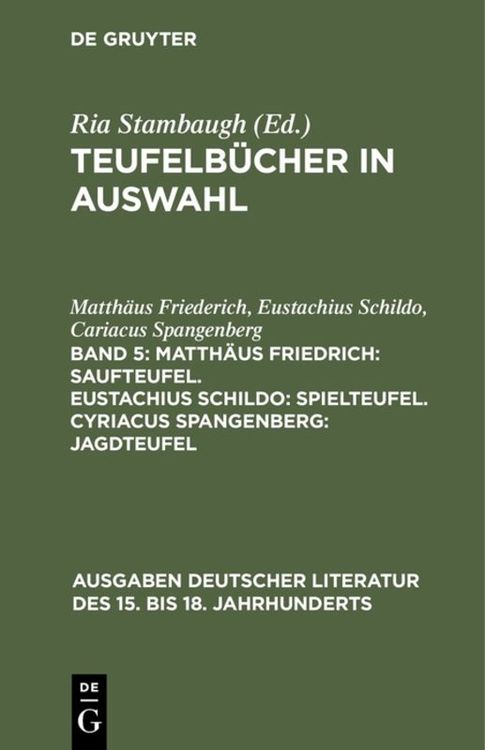 Produktbild: Matth&auml;us Friedrich: Saufteufel. Eustachius Schildo: Spielteufel. Cyriacus Spangenberg: Jagdteufel