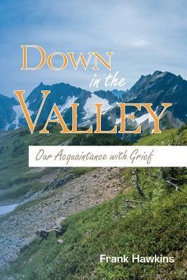 Produktbild: Down in the Valley: Our Acquaintance with Grief