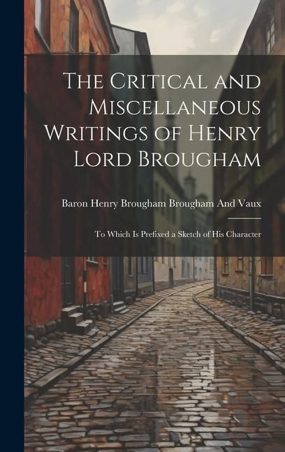 Produktbild: The Critical and Miscellaneous Writings of Henry Lord Brougham