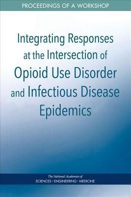 Produktbild: Integrating Responses at the Intersection of Opioid Use Disorder and Infectious Disease Epidemics