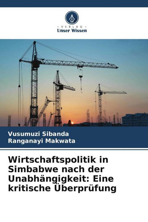 Produktbild: Wirtschaftspolitik in Simbabwe nach der Unabh&auml;ngigkeit: Eine kritische &Uuml;berpr&uuml;fung
