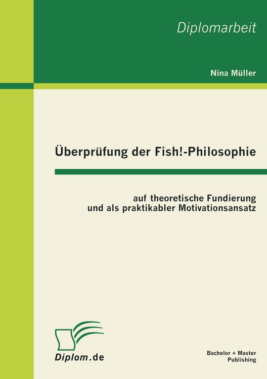 Produktbild: &Uuml;berpr&uuml;fung der Fish!-Philosophie auf theoretische Fundierung und als praktikabler Motivationsansatz