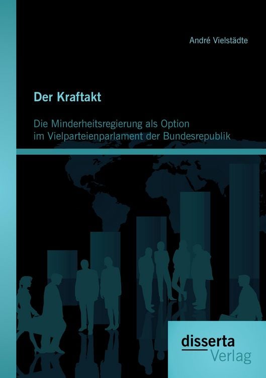 Produktbild: Der Kraftakt - Die Minderheitsregierung als Option im Vielparteienparlament der Bundesrepublik
