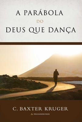 Produktbild: A Par&aacute;bola Do Deus que Dan&ccedil;a