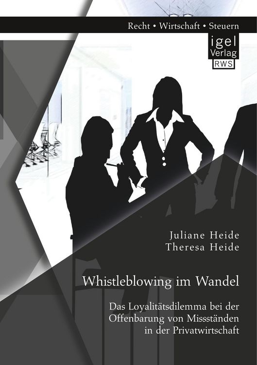 Produktbild: Whistleblowing im Wandel - Das Loyalit&auml;tsdilemma bei der Offenbarung von Missst&auml;nden in der Privatwirtschaft