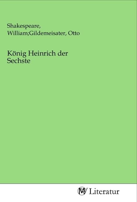Produktbild: K&ouml;nig Heinrich der Sechste
