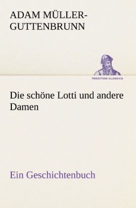 Produktbild: Die sch&ouml;ne Lotti und andere Damen