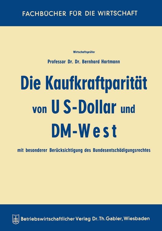 Produktbild: Die Kaufkraftparit&auml;t von US-Dollar und DM-West mit besonderer Ber&uuml;cksichtigung des Bundesentsch&auml;digungsrechtes