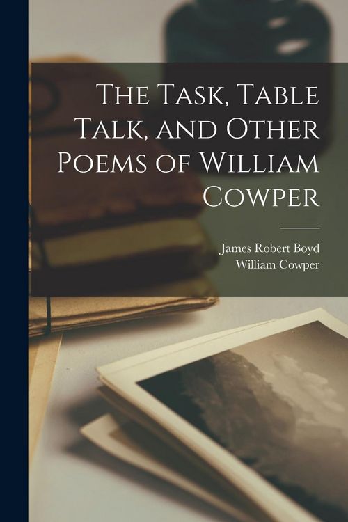 Produktbild: The Task, Table Talk, and Other Poems of William Cowper