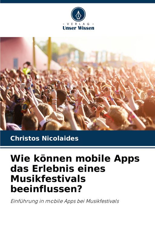 Produktbild: Wie k&ouml;nnen mobile Apps das Erlebnis eines Musikfestivals beeinflussen?