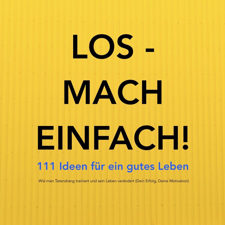 Produktbild: Los - mach einfach! 111 Ideen f&uuml;r ein gutes Leben