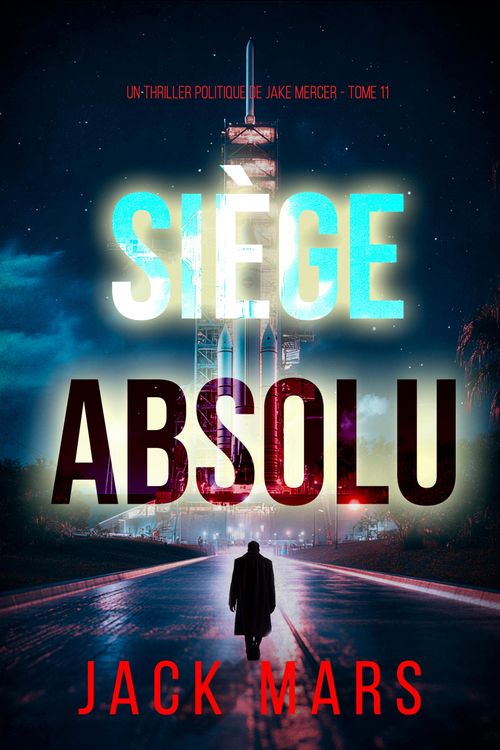 Produktbild: Si&egrave;ge absolu (Un thriller politique de Jake Mercer - Tome 11)