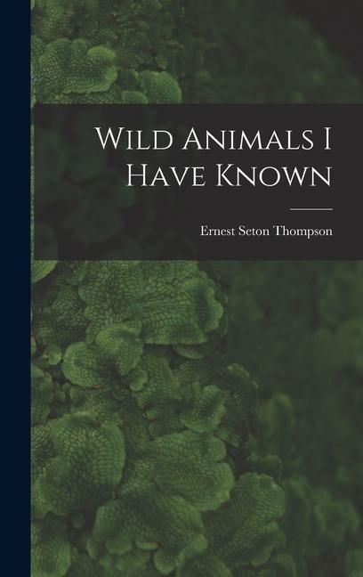 Produktbild: Wild Animals I Have Known