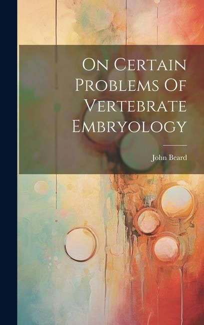 Produktbild: On Certain Problems Of Vertebrate Embryology