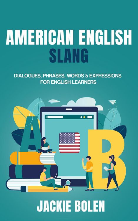 Produktbild: American English Slang: Dialogues, Phrases, Words & Expressions for English Learners