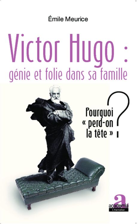 Produktbild: Victor Hugo : g&eacute;nie et folie dans sa famille