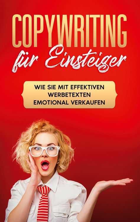 Produktbild: Copywriting f&uuml;r Einsteiger: Wie Sie mit effektiven Werbetexten emotional Verkaufen