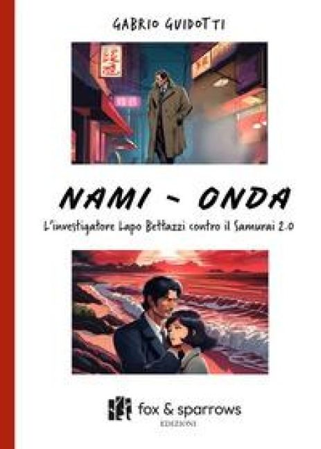 Produktbild: Nami-Onda. L'investigatore Lapo Bettazzi contro il samurai 2.0