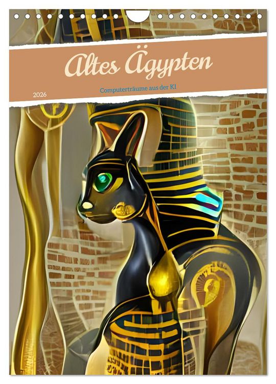 Produktbild: Altes &Auml;gypten - Computertr&auml;ume aus der KI (Wandkalender 2026 DIN A4 hoch), CALVENDO Monatskalender