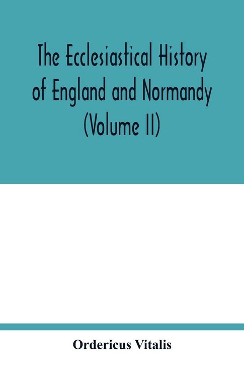 Produktbild: The ecclesiastical history of England and Normandy (Volume II)