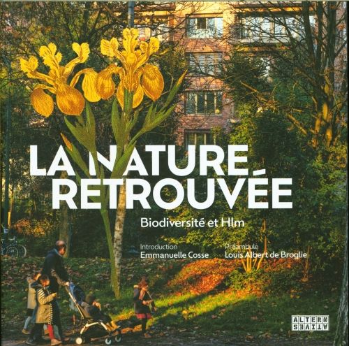 Produktbild: La nature retrouv&eacute;e : biodiversit&eacute; et habitat Hlm