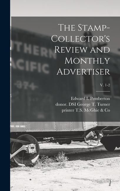 Produktbild: The Stamp-collector's Review and Monthly Advertiser; v. 1-2