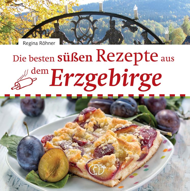 Produktbild: Die besten s&uuml;&szlig;en Rezepte aus dem Erzgebirge