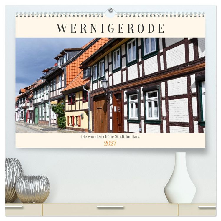 Produktbild: Wernigerode, die wundersch&ouml;ne Stadt im Harz (hochwertiger Premium Wandkalender 2027 DIN A2 quer), Kunstdruck in Hochglanz