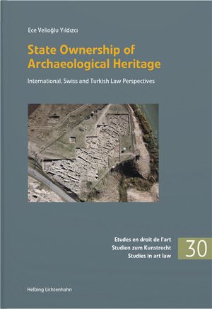 Produktbild: State Ownership of Archaeological Heritage: International, Swiss and Turkish Law Perspectives