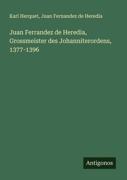 Produktbild: Juan Ferrandez de Heredia, Grossmeister des Johanniterordens, 1377-1396
