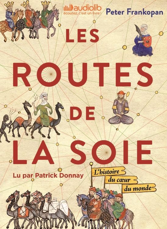 Produktbild: Les routes de la soie : l'histoire du coeur du monde