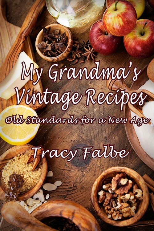 Produktbild: My Grandma's Vintage Recipes: Old Standards for a New Age