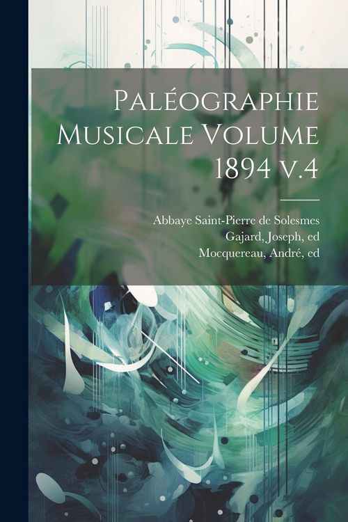 Produktbild: Pal&eacute;ographie musicale Volume 1894 v.4
